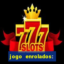 jogo enrolados: problema em dobro